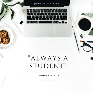 Week 7 Devotion – Monday, March 15th – “Always a Student”