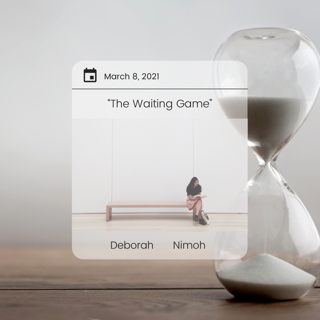 Week 6 Devotion – Monday, March 8, 2021 – “The Waiting Game”