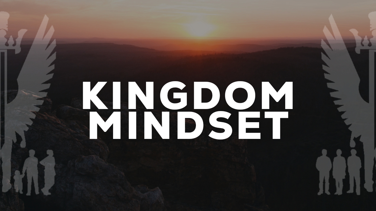 Sermon Notes // Sunday April 11th // "Kingdom Mindset" Kingsway
