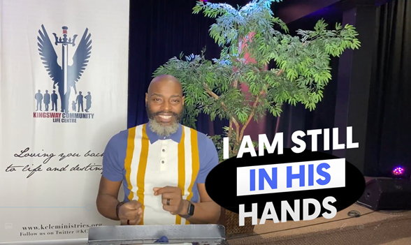 Sermon Notes – Sunday April 18, 2021- “I am Still in His Hands”