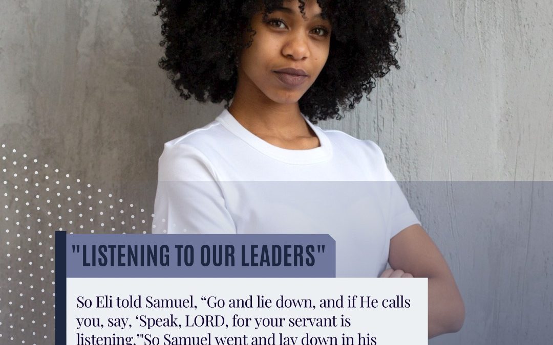 Week 30 Devotion – Obedience Part 4 – “Listening to our Leaders”