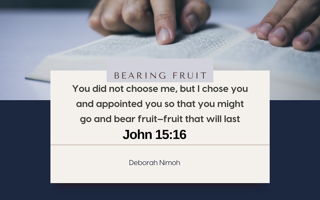 Week 32 Devotion – “Bearing Fruit”