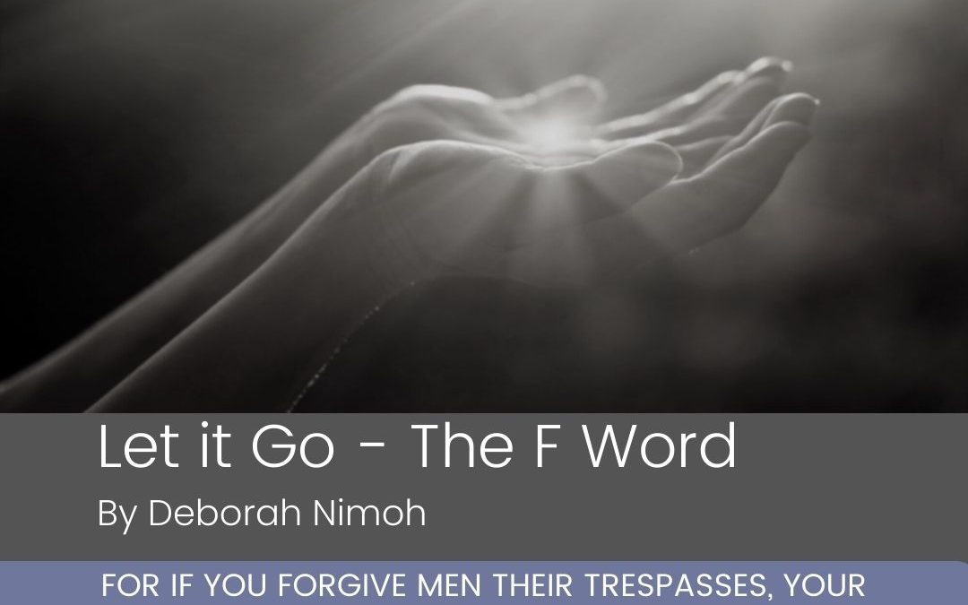 Week 38 Devotion – “Let it Go – The F Word”