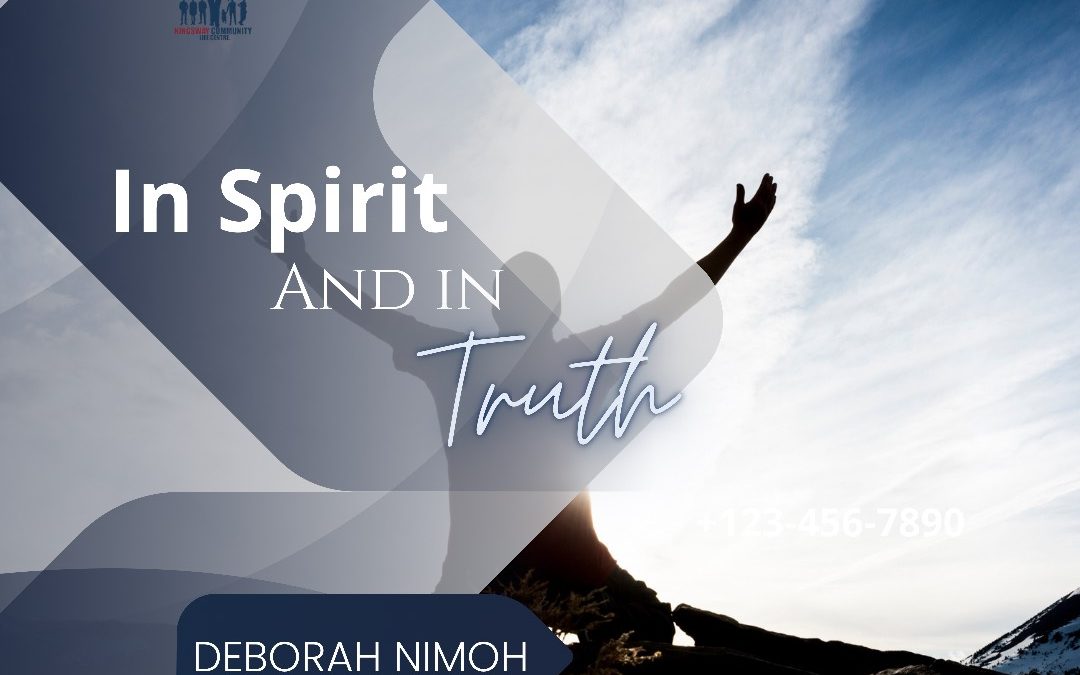 Week 40 Devotion – “In Spirit and In Truth”