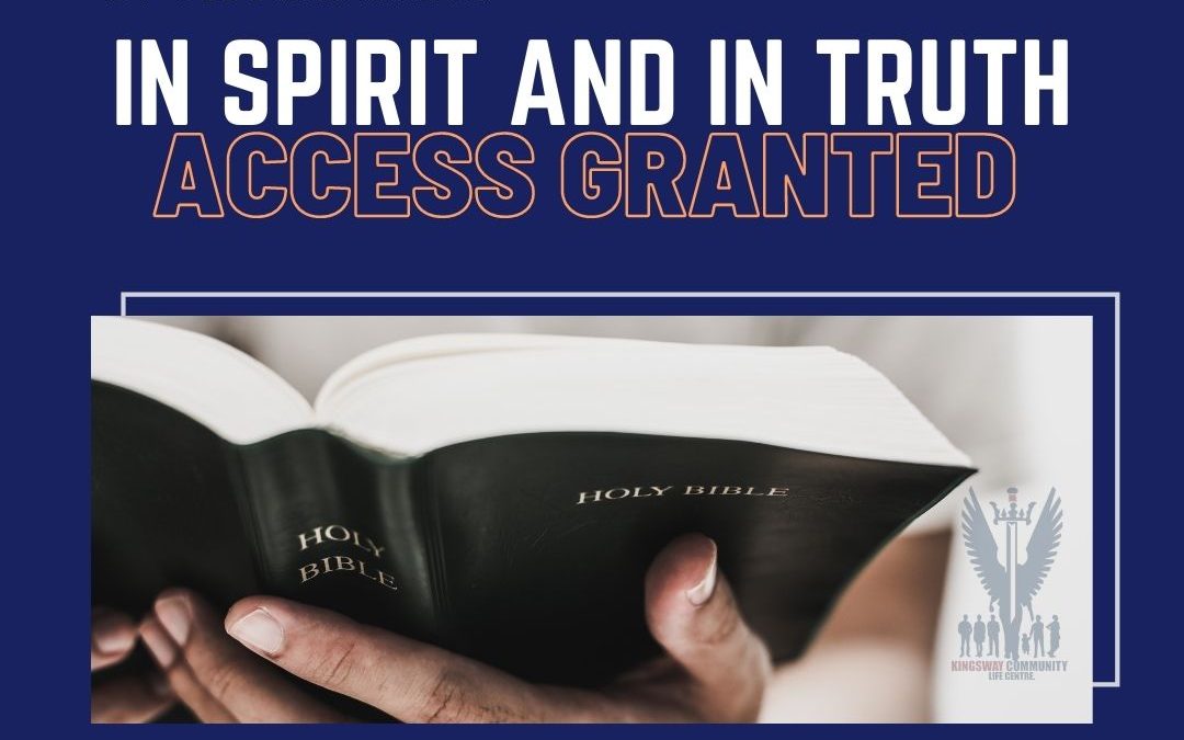 Week 41 Devotion – In Spirit and In Truth – Access Granted